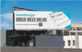  ?? Smith Collection / Gado / Getty Images 2019 ?? A bill in the California Legislatur­e would further limit cannabis billboards.
