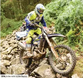  ??  ?? 2016: In the rocks on the Sherco.