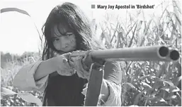  ??  ?? Mary Joy Apostol in 'Birdshot'