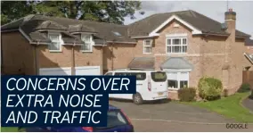  ?? Google ?? CONCERNS OVER EXTRA NOISE AND TRAFFIC