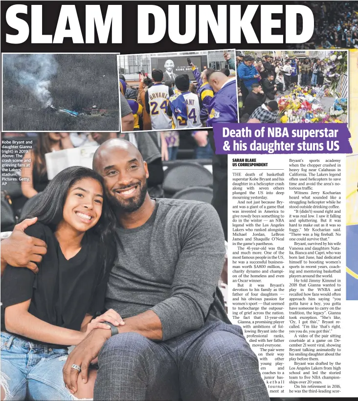  ?? Pictures: Getty, AP ?? Kobe Bryant and daughter Gianna (right) in 2019. Above: The crash scene and grieving fans at the Lakers’ stadium,