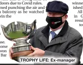  ??  ?? TROPHY LIFE: Ex-manager