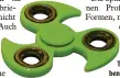  ?? Foto: Glöckner ?? Fidget Spinner sind im Trend: Es gibt sie in vielen Far ben und Formen.