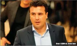  ??  ?? Kreu i LSDM- së, Zoran Zaev