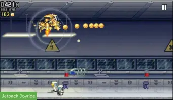  ??  ?? Jetpack Joyride