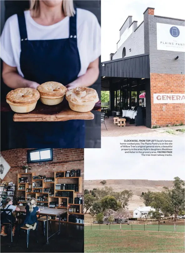  ??  ?? CLOCKWISE, FROM TOP LEFT David’s famous home-cooked pies; The Plains Pantry is on the site of Willow Tree’s original general store; a beautiful property in the area; Kylie’s daughters Maddison and Asher in the grocery area. FACING PAGE The tree-lined railway tracks.