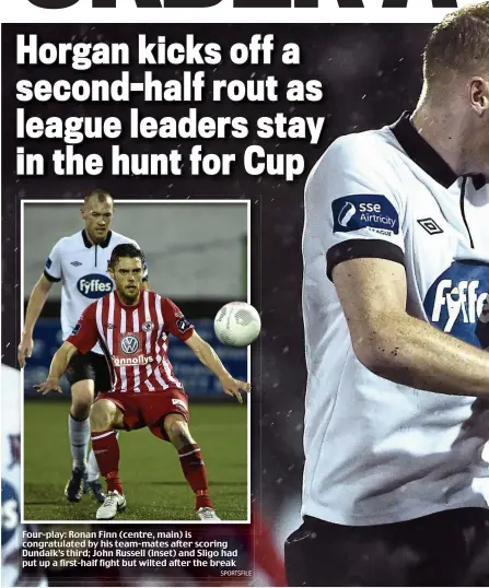  ?? SPORTSFILE ?? Four- Four-play: Ronan Finn (centre,(centre main) is congratula­ted by his team-mates after scoring Dundalk’s third; John Russell (inset) and Sligo had put up a first-half fight but wilted after the break