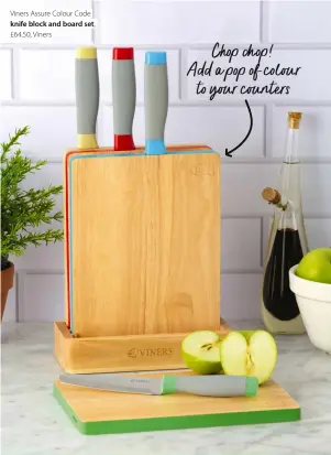  ?? ?? Chop chop! Add a pop of colour to your counters Viners Assure Colour Code knife block and board set, £64.50, Viners