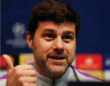  ?? REUTERS ?? Tottenham manager Mauricio Pochettino was in buoyant form during yesterday’s press conference at the Nou Camp