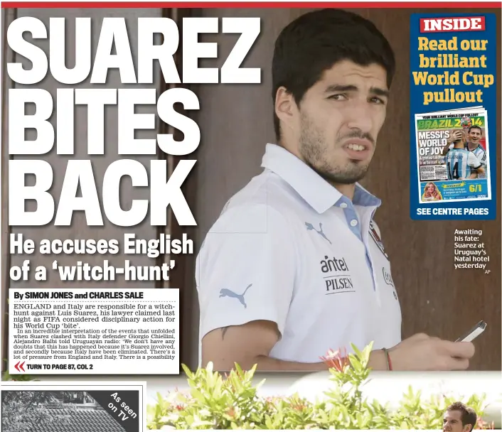  ??  ?? Awaiting his fate: Suarez at Uruguay’s Natal hotel yesterday