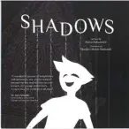  ??  ?? Shadows is part of the Hikayat by Kakiseni series. It tells a story based around on the wayang kulit from Kelantan.