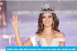  ?? —AFP ?? SANYA, China: Miss Mexico Vanessa Ponce de Leon reacts after winning the 68th Miss World contest final on the tropical Chinese island of Hainan yesterday.