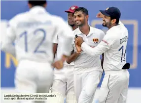  ?? ?? Lasith Embuldeniy­a (C) will be Sri Lanka’s main spin threat against Australia