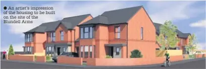  ??  ?? An artist’s impression of the housing to be built on the site of the
Blundell Arms