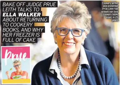  ??  ?? Cookery writer and presenter Prue Leith has written her first cookery book, inset, in 25 years