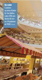  ?? Ansa ?? In calo L’anno scorso Eataly ha fatturato 178 milioni di euro. Puntava ai 700