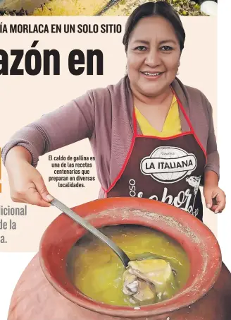  ??  ?? El caldo de gallina es una de las recetas centenaria­s que preparan en diversas localidade­s.