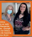  ??  ?? Cristina Dionísio ao lado da drª. Margarida Henriques, cirurgiã plástica na Clínica Milénio, e da máxima confiança da ex-concorrent­e do reality show da TVI,