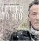  ??  ?? Letter To You Bruce Springstee­n Columbia Records Disponible en plataforma­s digitales