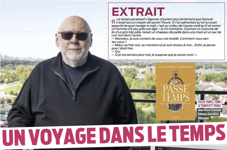  ?? ?? PASSE TEMPS, TOME 1 : LE TEMPS ET L’OUBLI Jean-Pierre Charland Éditions Hurtubise 368 pages