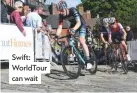  ??  ?? Swift: Worldtour can wait