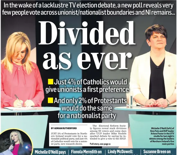  ??  ?? Michelle O’Neill (left) of Sinn Fein and DUP leader Arlene Foster in the UTV
studio for last night’s debate among the leaders of Northern Ireland’s five
main parties