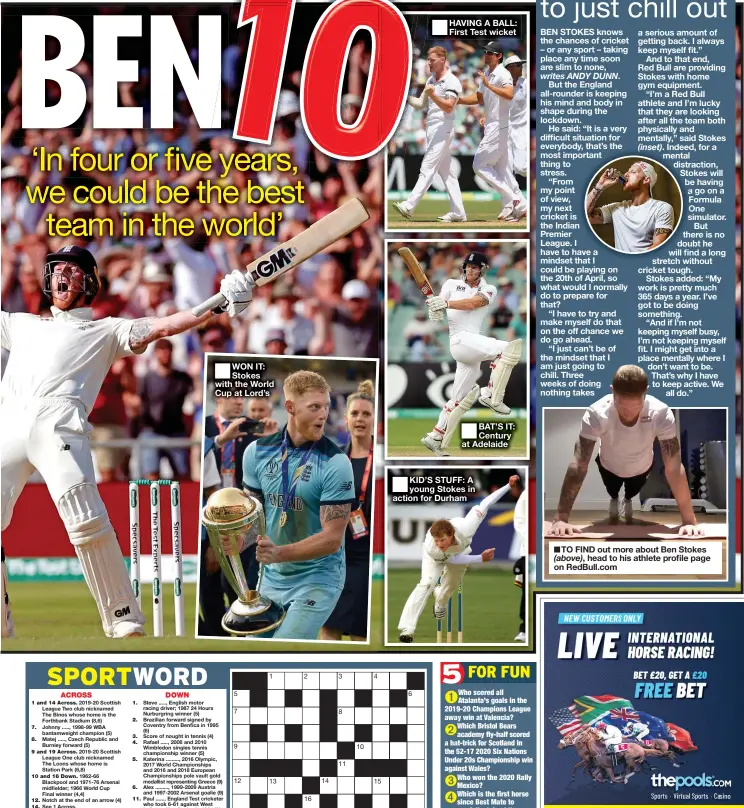  ??  ?? WON IT: Stokes with the World Cup at Lord’s
HAVING A BALL: First Test wicket
BAT’S IT: Century at Adelaide
KID’S STUFF: A young Stokes in action for Durham