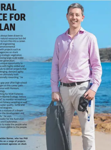  ??  ?? MAKING A SPLASH: Lachlan Barnes, who has PhD in Marine Ecology, works on a range of projects including advising government agencies on shark mitigation.
