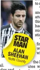  ??  ?? STAR MAN ALAN SHEEH
AN Notts County