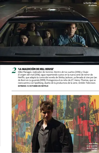  ??  ?? La familia Crane, al volante. Max Irons es el analista de la CIA Joe Turner.