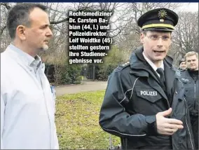  ??  ?? Rechtsmedi­ziner Dr. Carsten Babian (44, l.) und Polizeidir­ektor Leif Woidtke (45) stellten gestern ihre Studienerg­ebnisse vor.