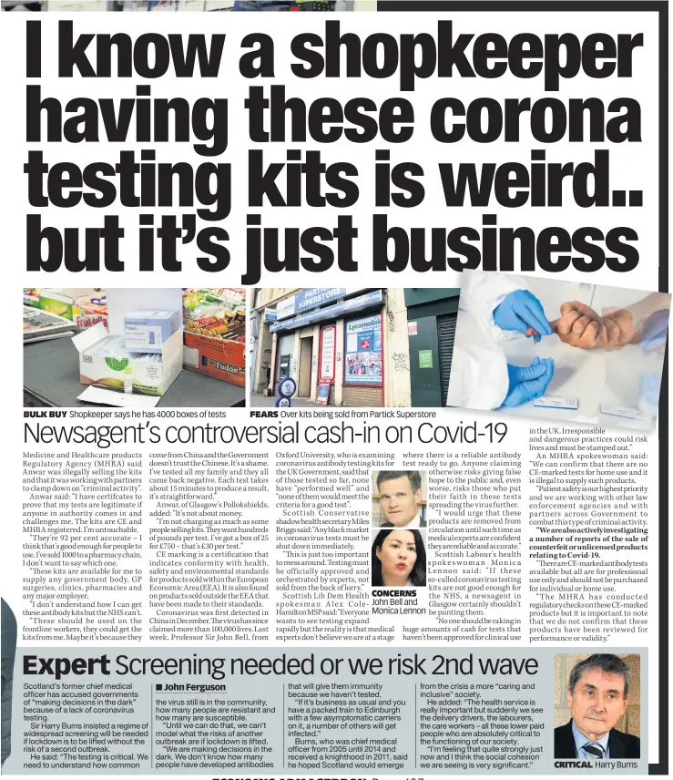  ??  ?? BULK BUY
Shopkeeper says he has 4000 boxes of tests
FEARS
Over kits being sold from Partick Superstore
CONCERNS John Bell and Monica Lennon