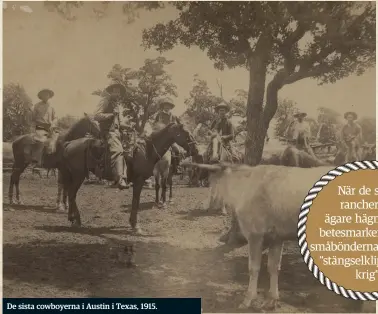  ??  ?? De sista cowboyerna i Austin i Texas, 1915.