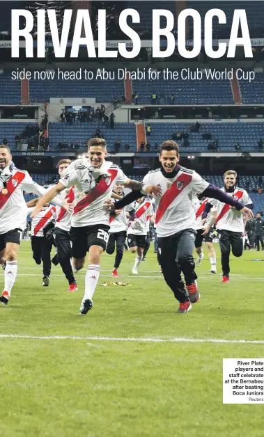  ?? Reuters ?? River Plate players and staff celebrate at the Bernabeu after beating Boca Juniors