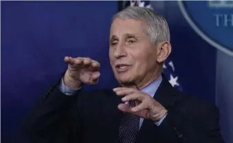  ?? AP FILE ?? ‘GAME CHANGER’: Dr. Anthony Fauci, director of the National Institute of Allergy and Infectious Diseases, said on TV Sunday that the nation could use a boost from former President Donald Trump, more forcefully urging his supporters to get vaccinated as some people seem hesitant.