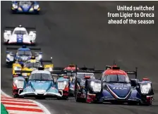  ??  ?? United switched from Ligier to Oreca ahead of the season