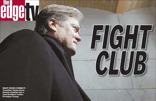  ??  ?? HOOKS CONNECT: ‘Frontline’ shows Steve Bannon winning over a loyal Breitbart reader, President Trump.