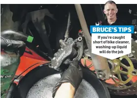  ??  ?? If you’re caught short of bike cleaner, washing-up liquid will do the job