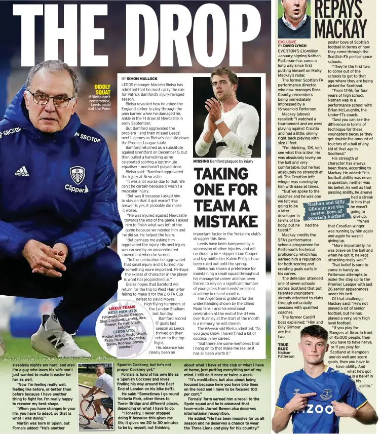  ?? ?? DIDDLY
SQUAT If Bielsa can’t compromise,
Leeds could exit the Prem
MISSING Bamford plagued by injury