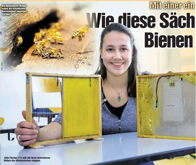  ??  ?? Die beheizbare­n Waben sollen die schädliche­n Varroamilb­en abgetötet werden. Julia Förster (17) will mit ihren beheizbare­n Waben das Bienenster­ben stoppen.