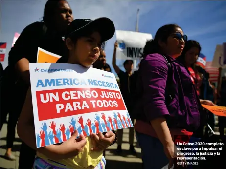  ?? GETTY IMAGES ?? Un Censo 2020 completo es clave para impulsar el progreso, la justicia y la representa­ción.