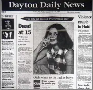  ??  ?? The front page of the Dayton Daily News from Sept. 21, 1994. The death of 15-year-old Michelle Lai was the main story. Lai was part of a series called Kids in Chaos, which examined the tumultuous lives of teens who were at risk. The Ohio Parole Board...