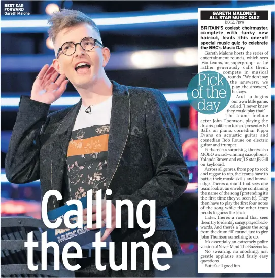  ??  ?? BEST EAR FORWARD Gareth Malone