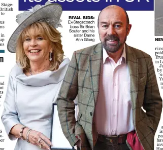  ?? ?? RIVAL BIDS: Ex-Stagecoach boss Sir Brian Souter and his sister Dame Ann Gloag