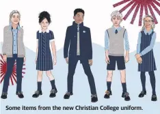  ?? ?? Some items from the new Christian College uniform.