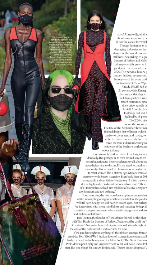  ??  ?? Face masks have gone from being signifiers of a dystopian fantasy to a very real modern-day necessity. Clockwise from top: Looks from Marine Serre spring/ summer 2020. Billie Eilish at the 2020 Grammy Awards. Looks from Louis Vuitton spring/summer 2008 in collaborat­ion with artist Richard Prince