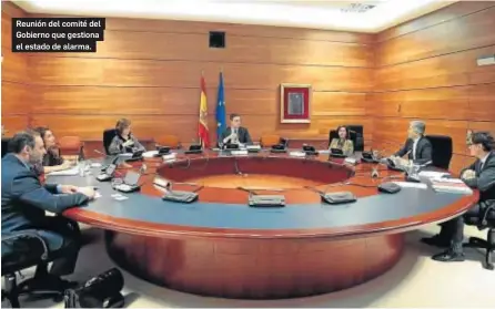  ??  ?? Reunión del comité del Gobierno que gestiona el estado de alarma.