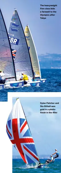  ??  ?? The heavyweigh­t Finn class bids a farewell to the Olympics after Tokyo
Dylan Fletcher and Stu Bithell won gold in a photofinis­h in the 49er