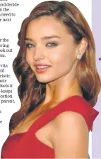  ?? PHOTO: AP ?? Miranda Kerr