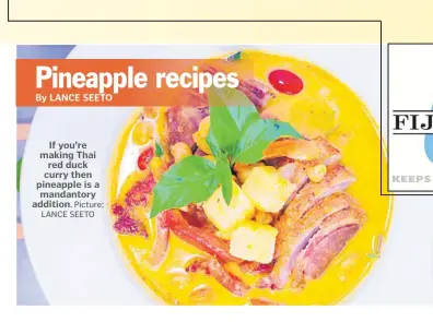  ?? Picture: LANCE SEETO ?? If you’re making Thai red duck curry then pineapple is a mandantory addition.